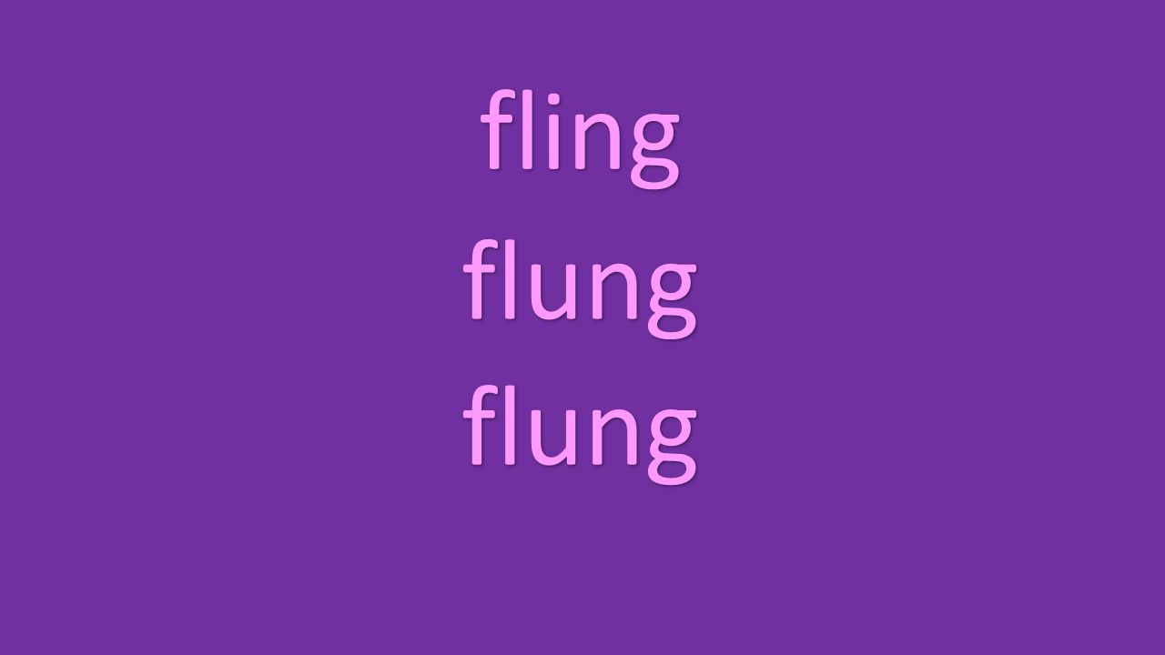 fling flung flung