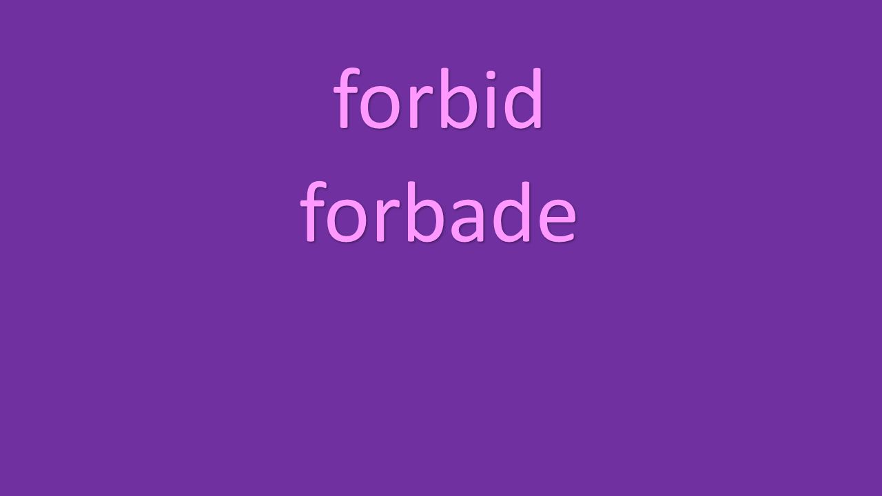 forbid forbade
