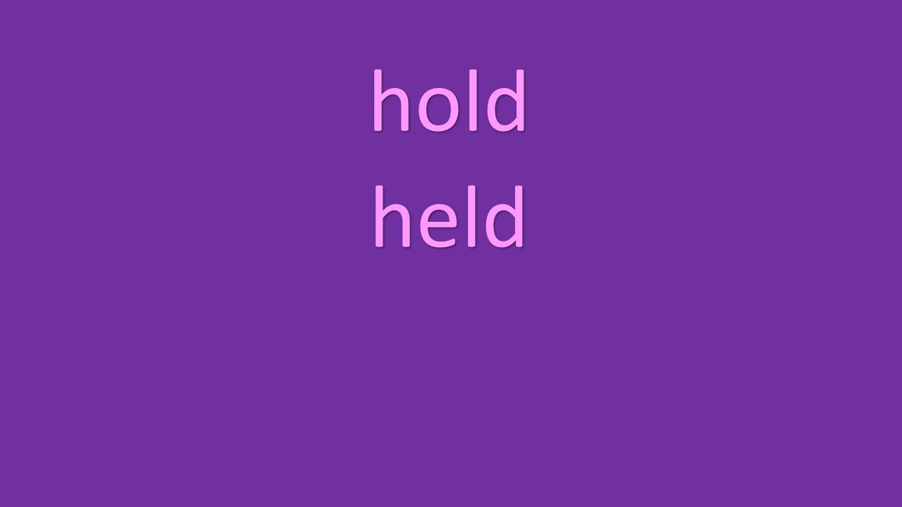 hold held