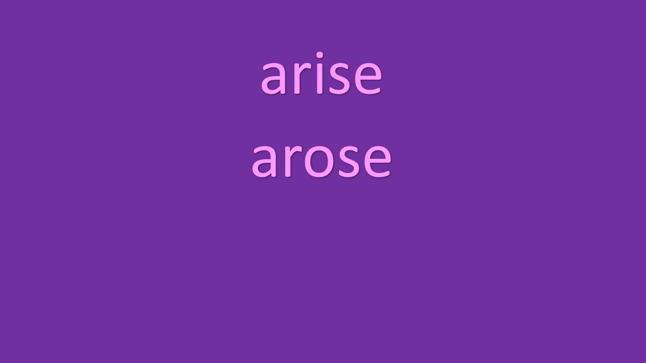 arise arose
