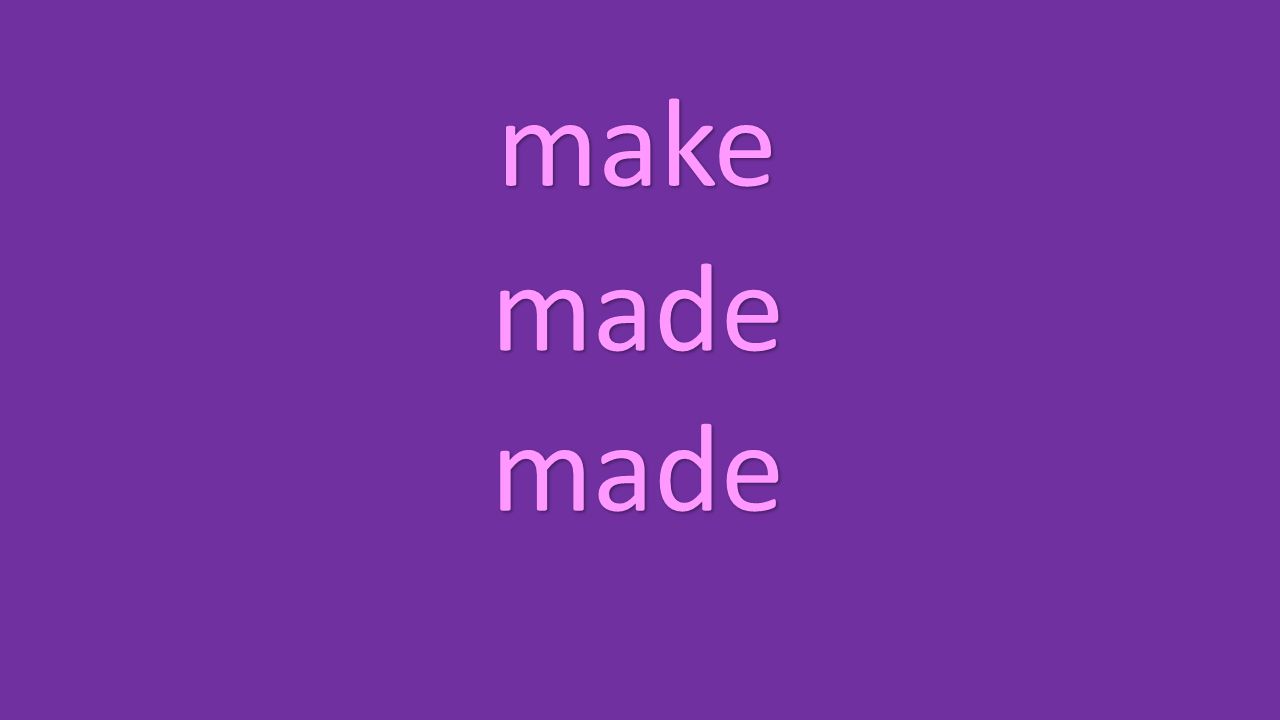 make made made