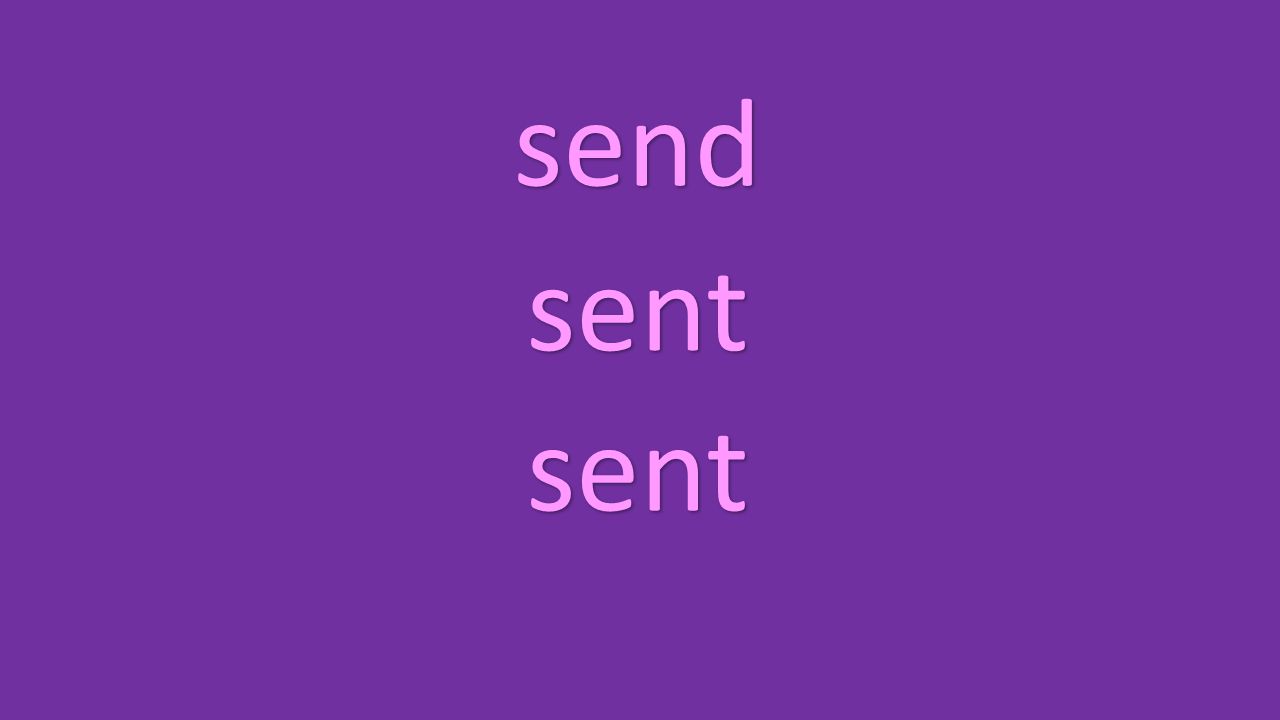 send sent sent