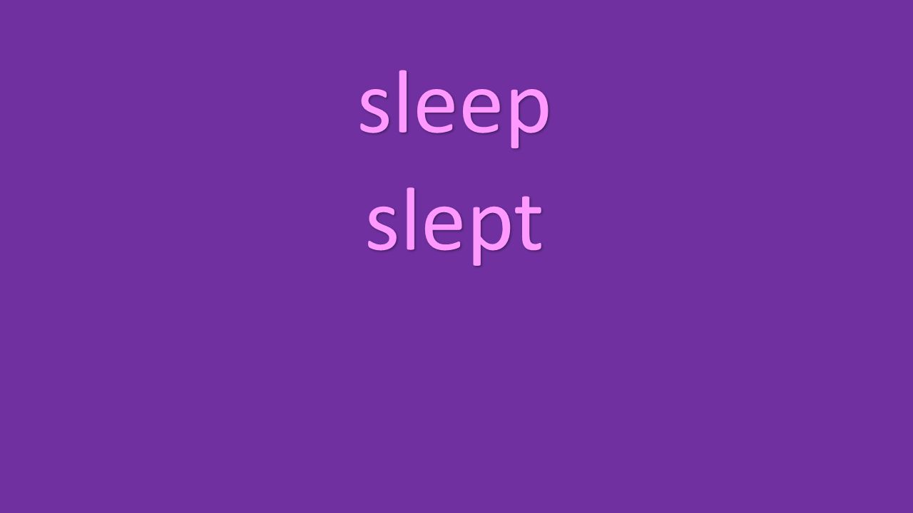 sleep slept
