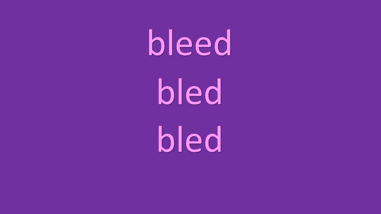 bleed bled bled