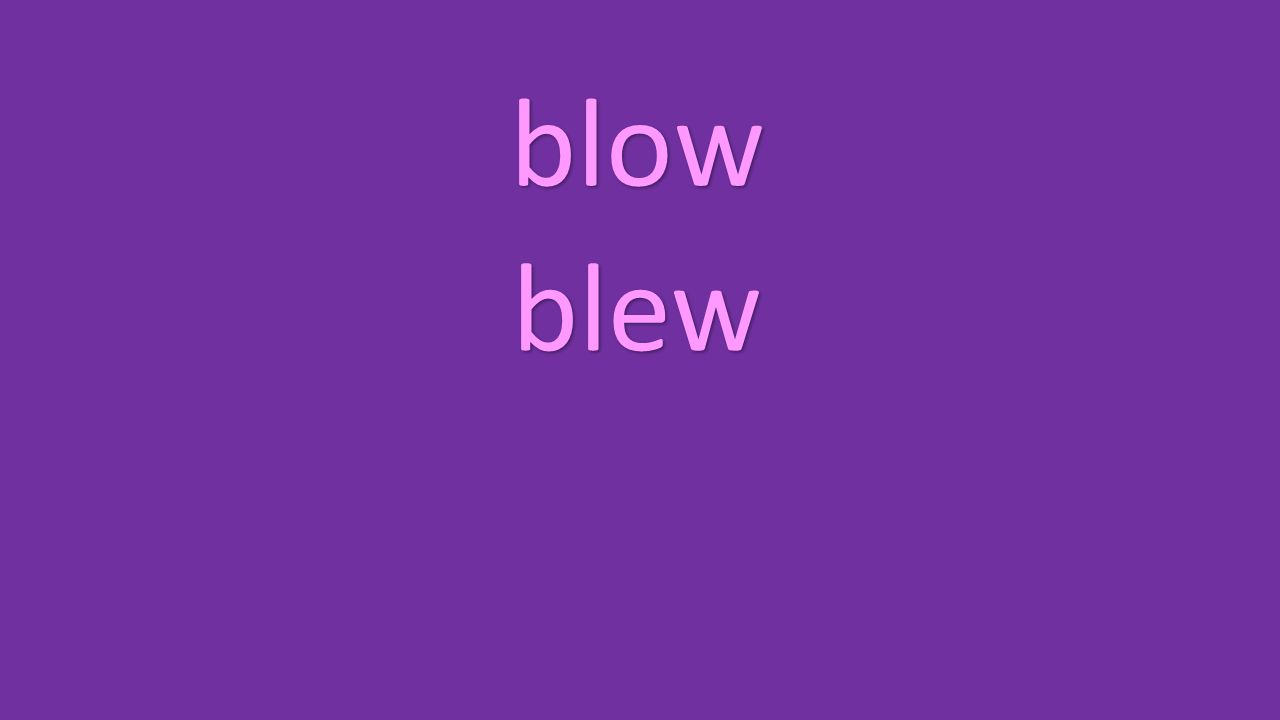 blow blew
