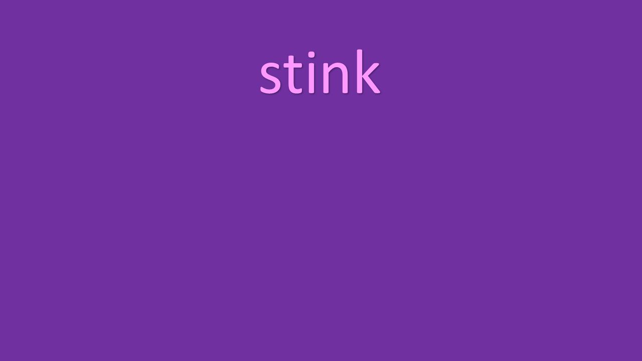 stink