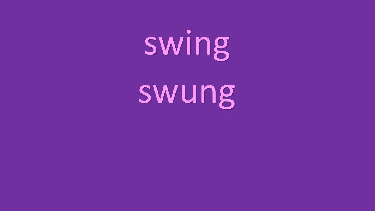 swing swung