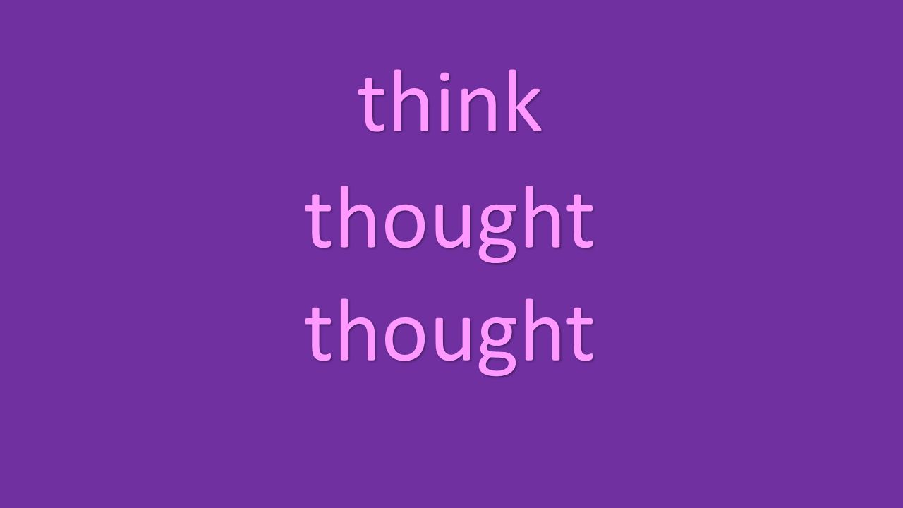 think thought thought