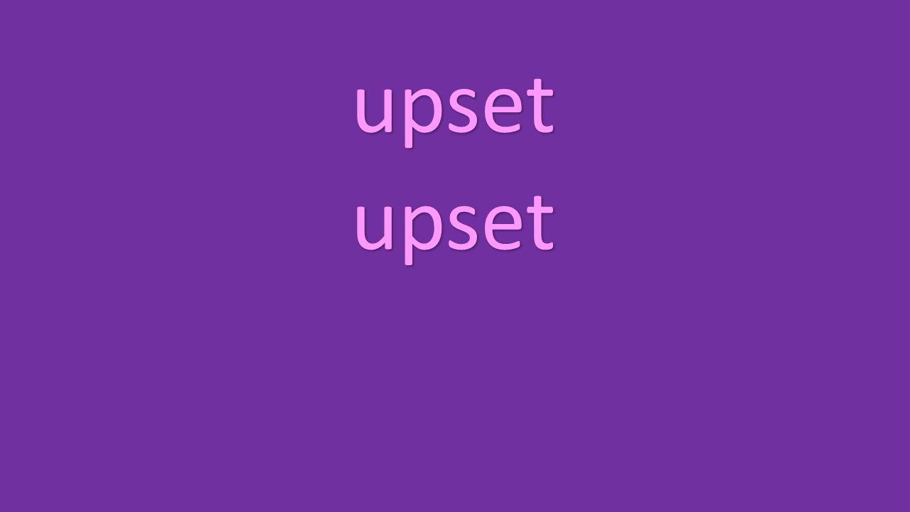 upset upset