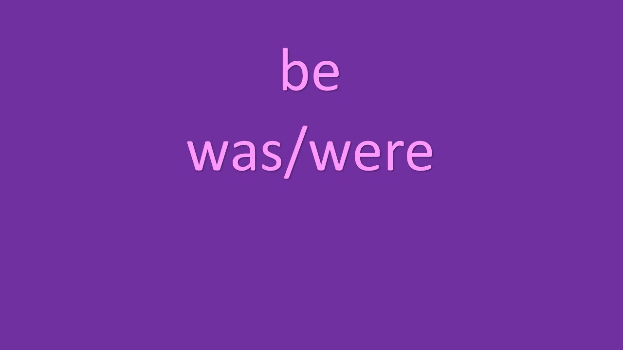 be was/were
