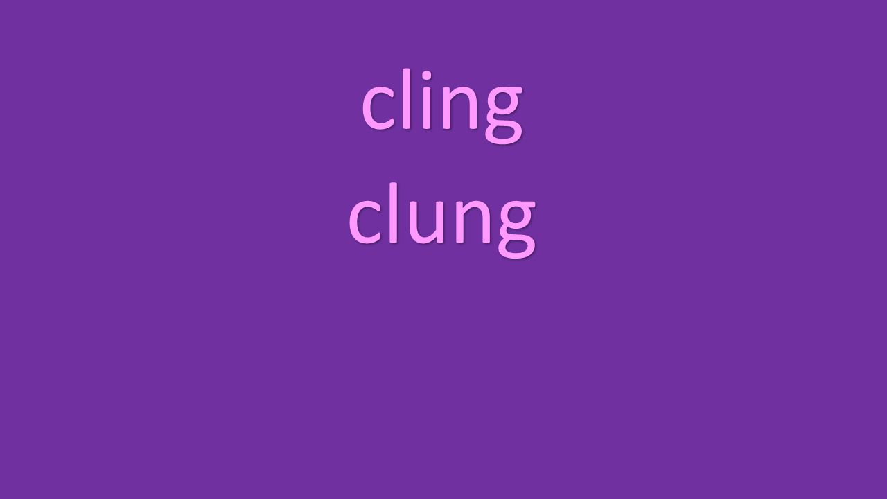 cling clung