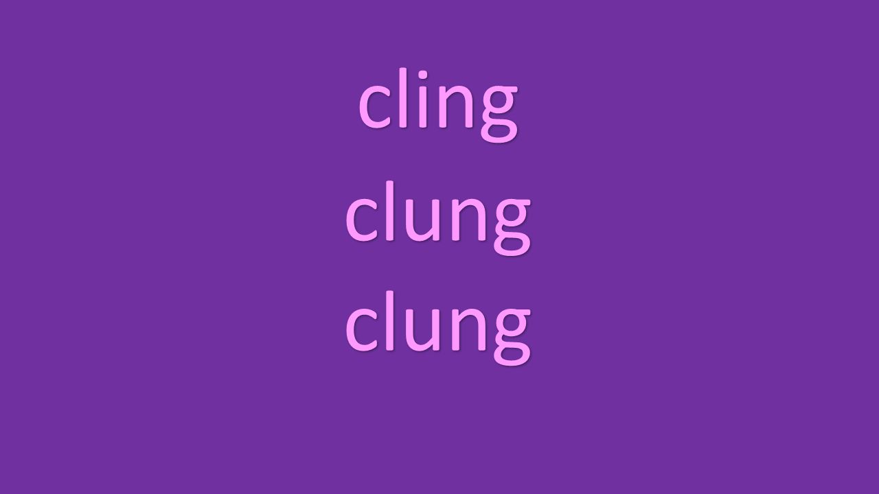 cling clung clung