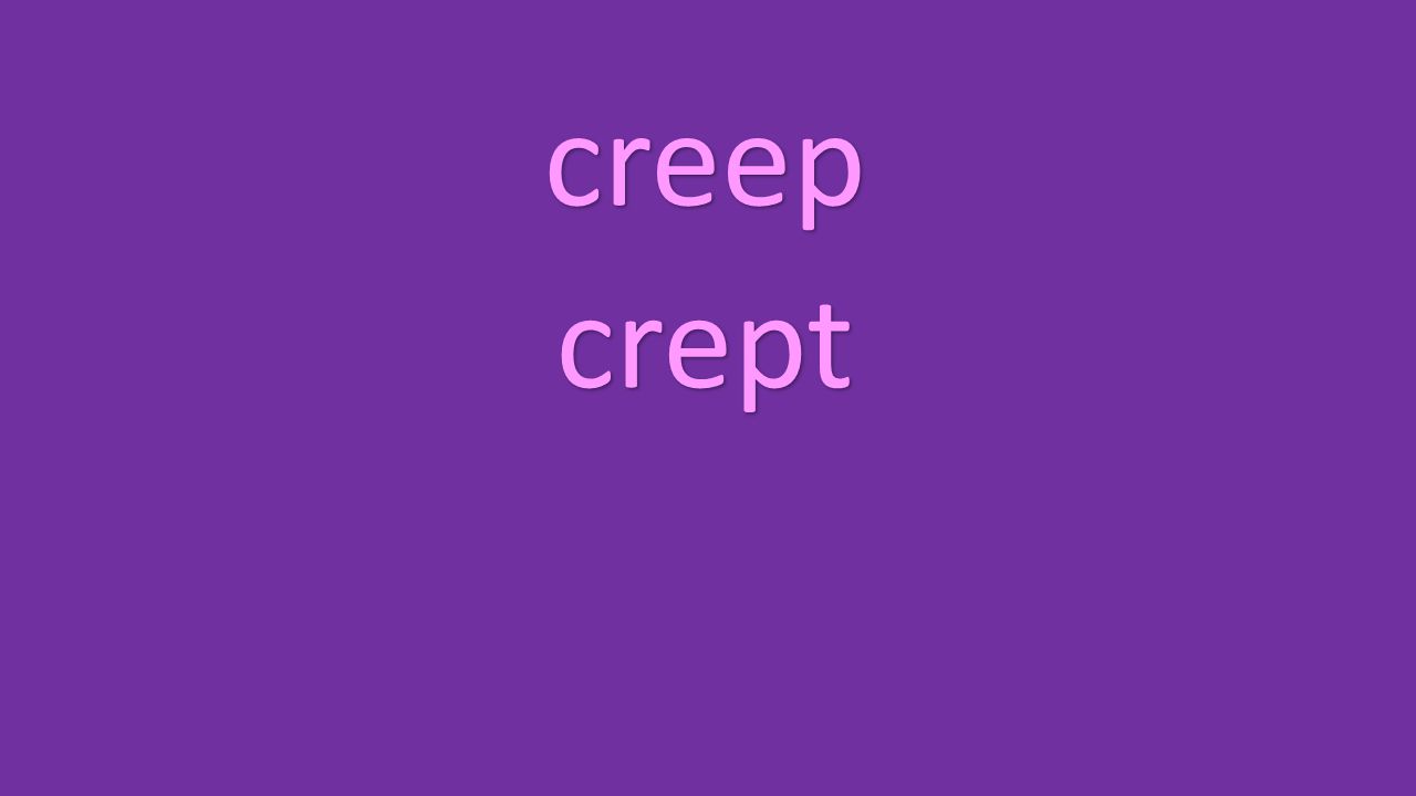 creep crept