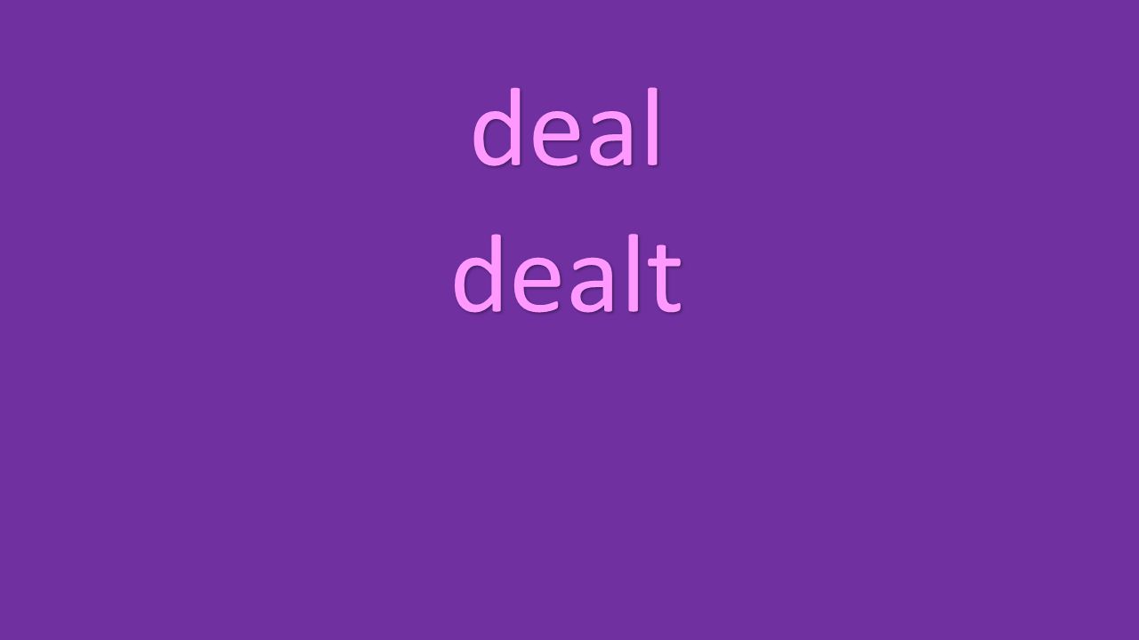 deal dealt