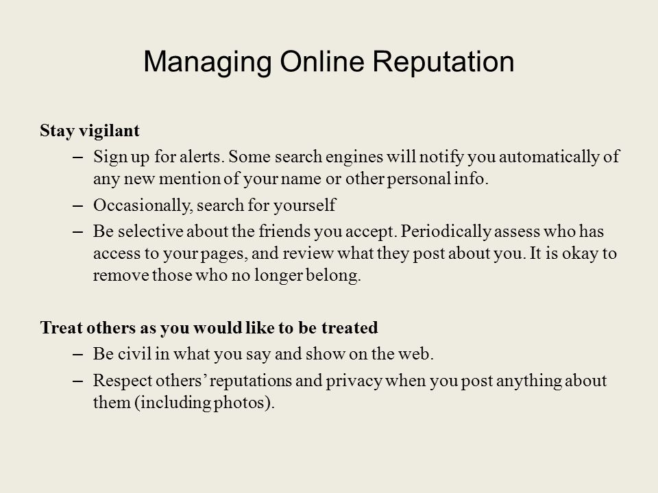 Managing Online Reputation Stay vigilant – Sign up for alerts.