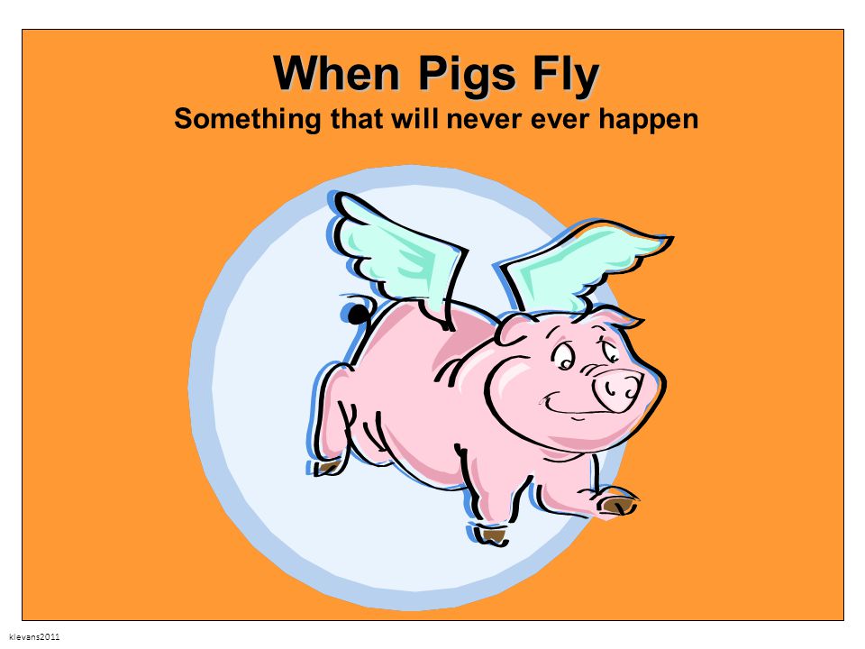 Klevans2011 Idioms 3 Rd 5th Klevans2011 Idioms An Idiom Is A Phrase That Has A Special Meaning Different From The Actual Meaning Of The Words Ppt Download