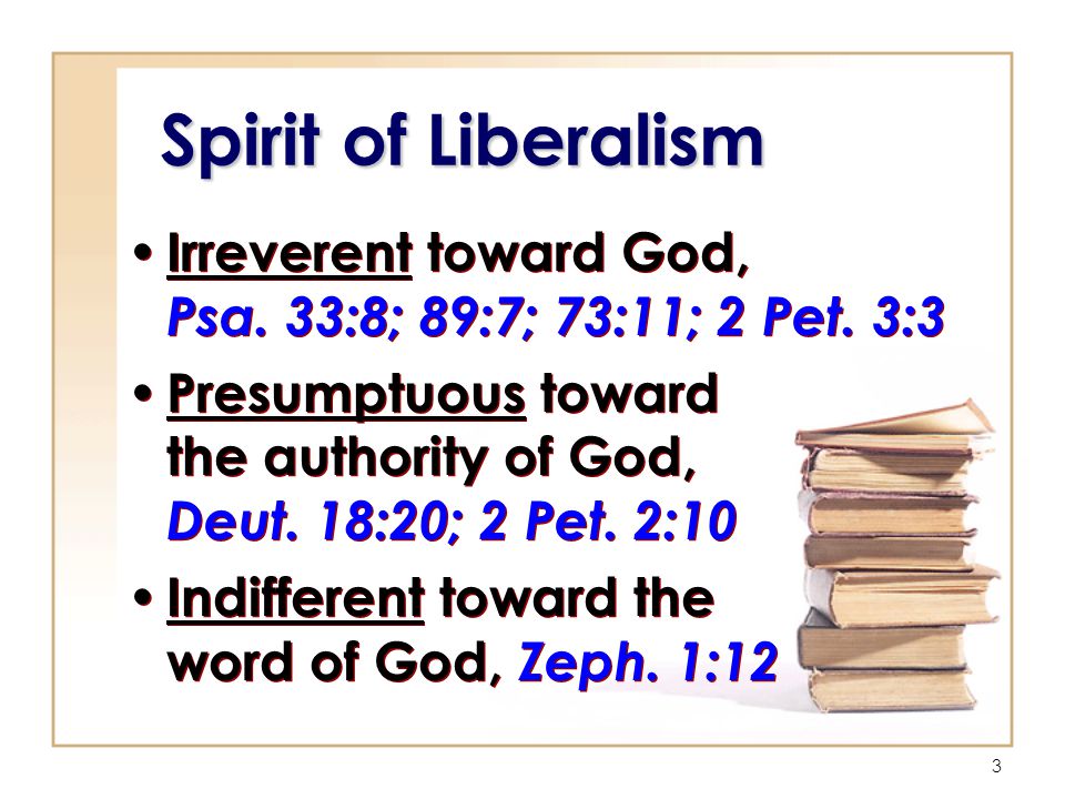 3 Spirit of Liberalism Irreverent toward God, Psa.