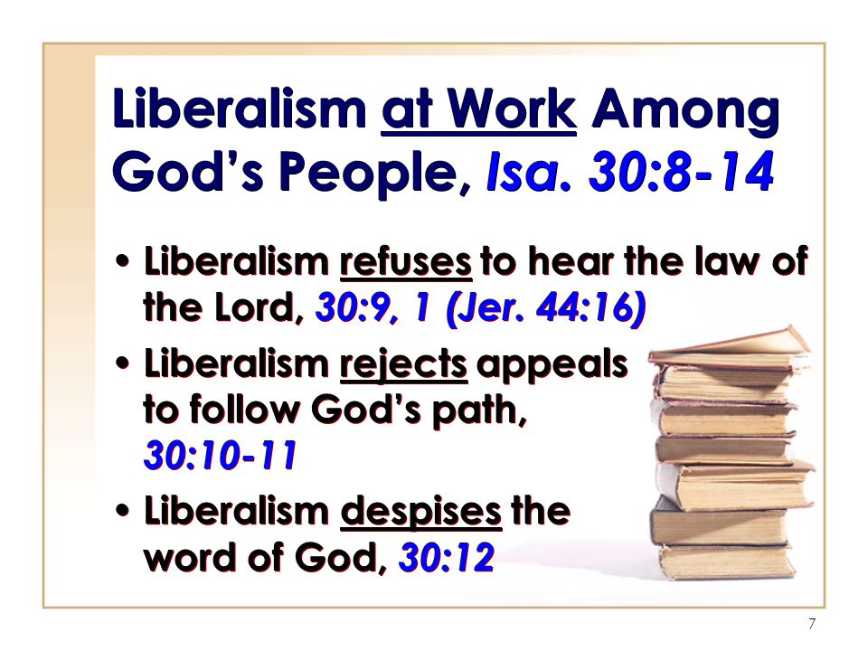 7 Liberalism at Work Among God’s People, Isa.