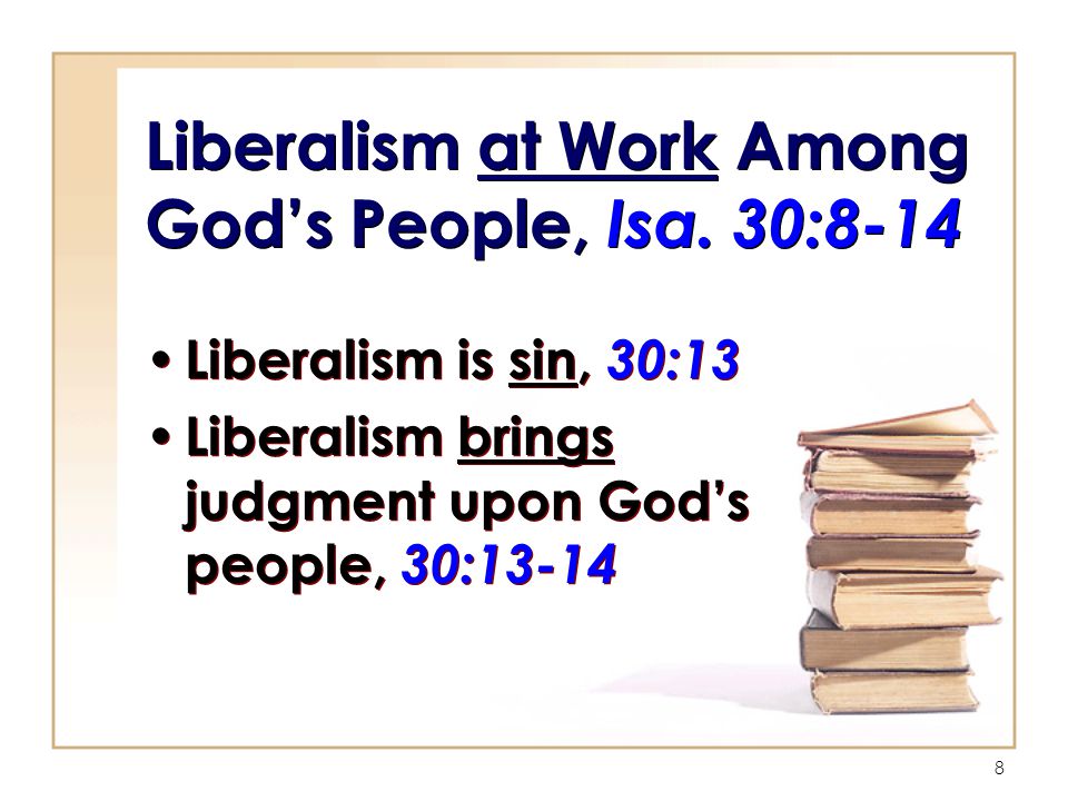 8 Liberalism at Work Among God’s People, Isa.