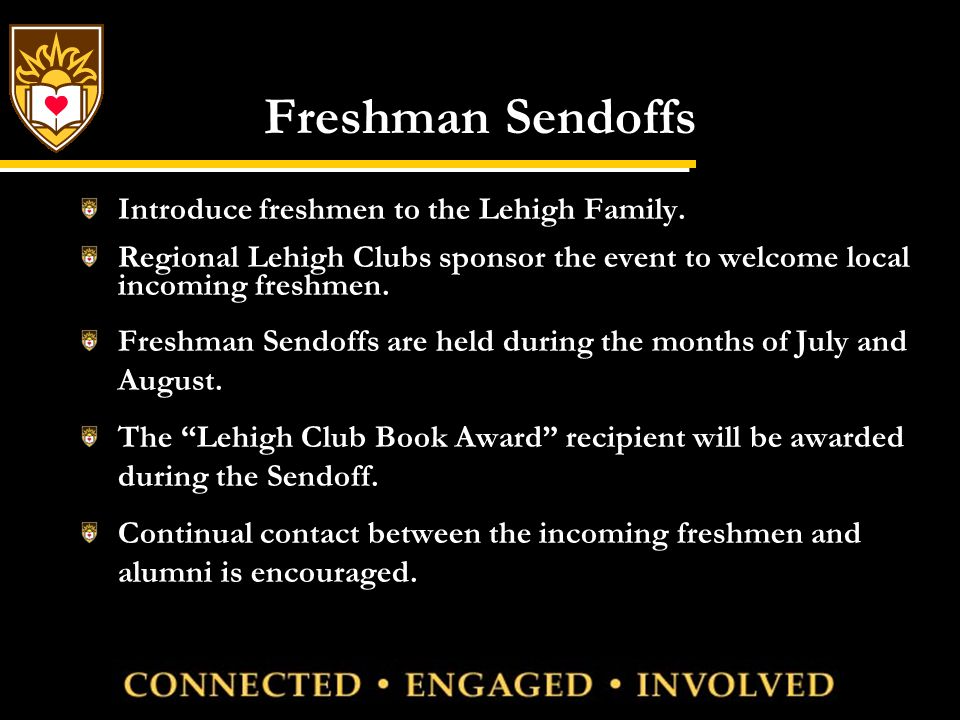 Freshman Sendoffs Introduce freshmen to the Lehigh Family.