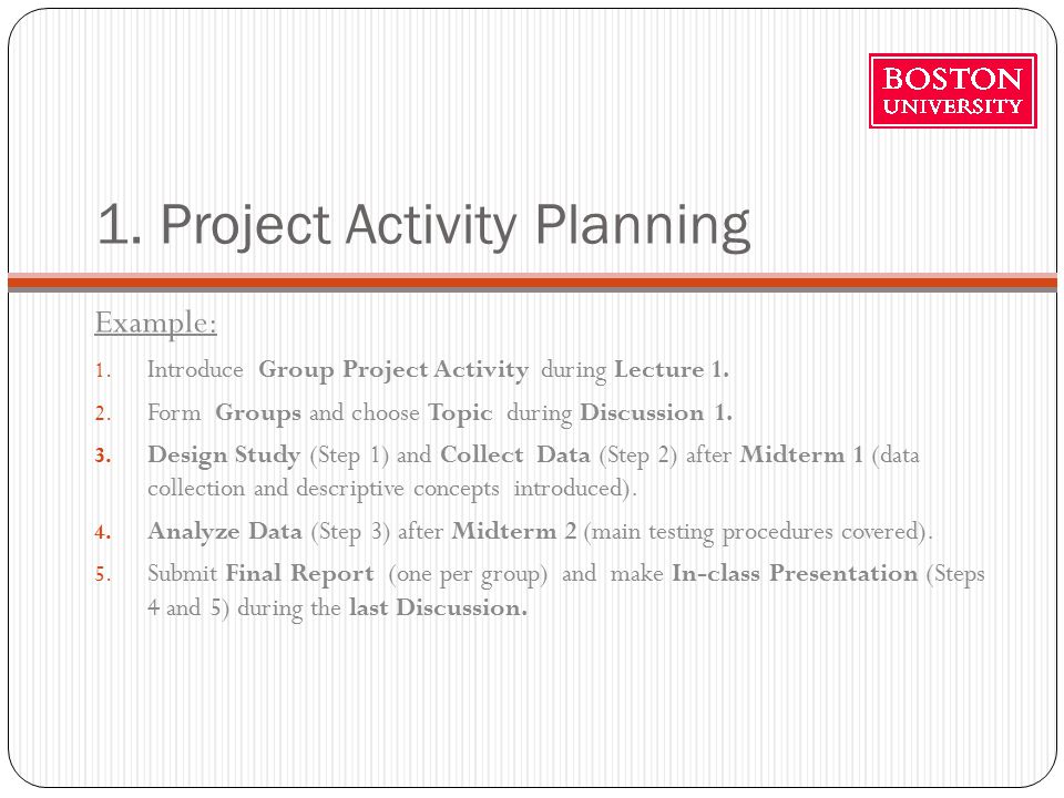 1. Project Activity Planning Example: 1. Introduce Group Project Activity during Lecture 1.