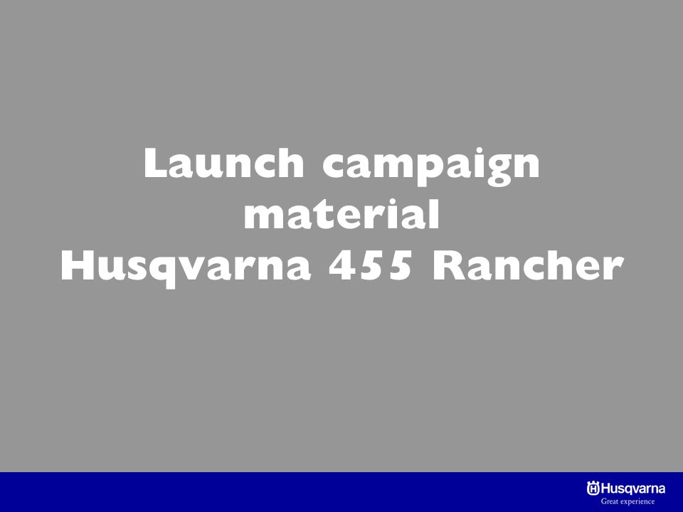 Launch campaign material Husqvarna 455 Rancher
