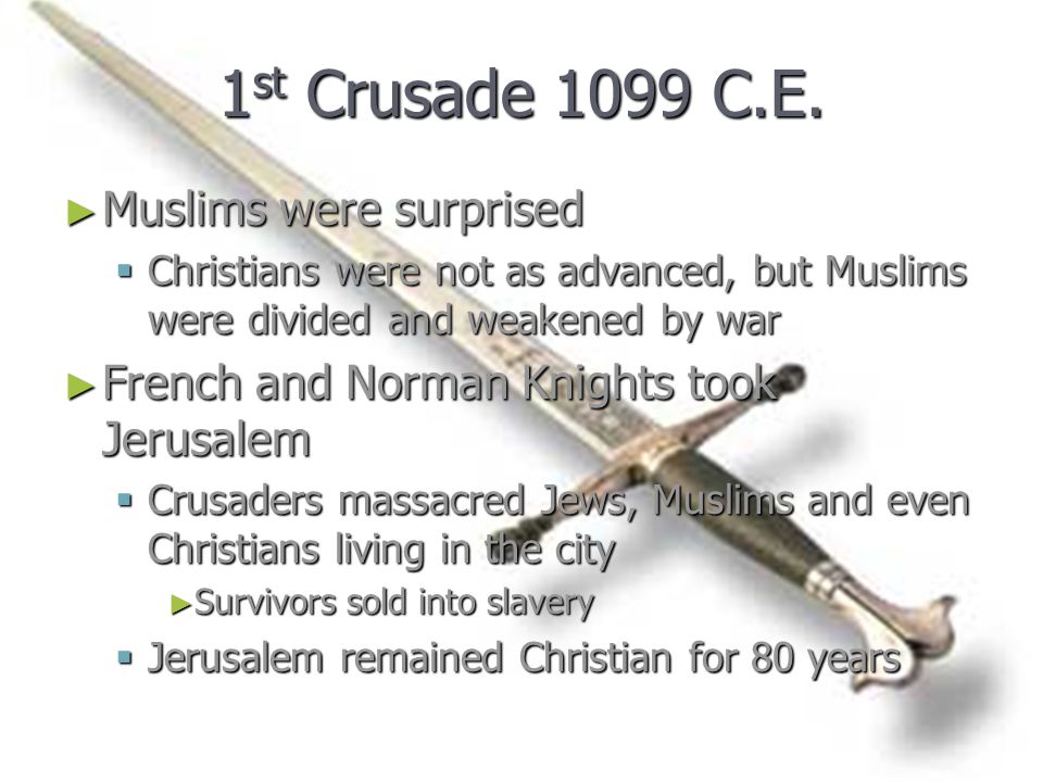 1 st Crusade 1099 C.E.