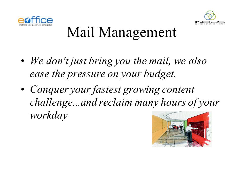 Mail Management We don t just bring you the mail, we also ease the pressure on your budget.