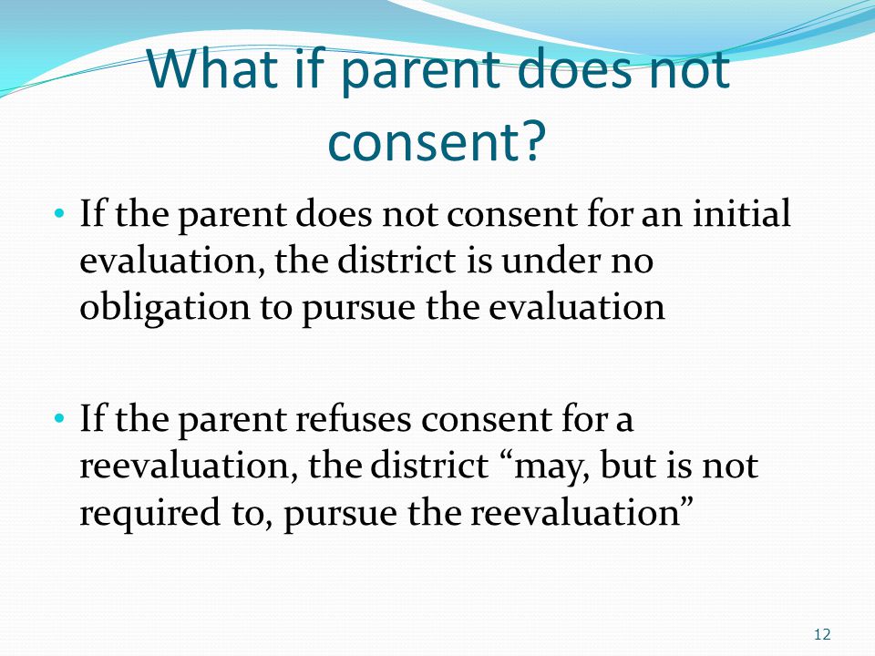 What if parent does not consent.