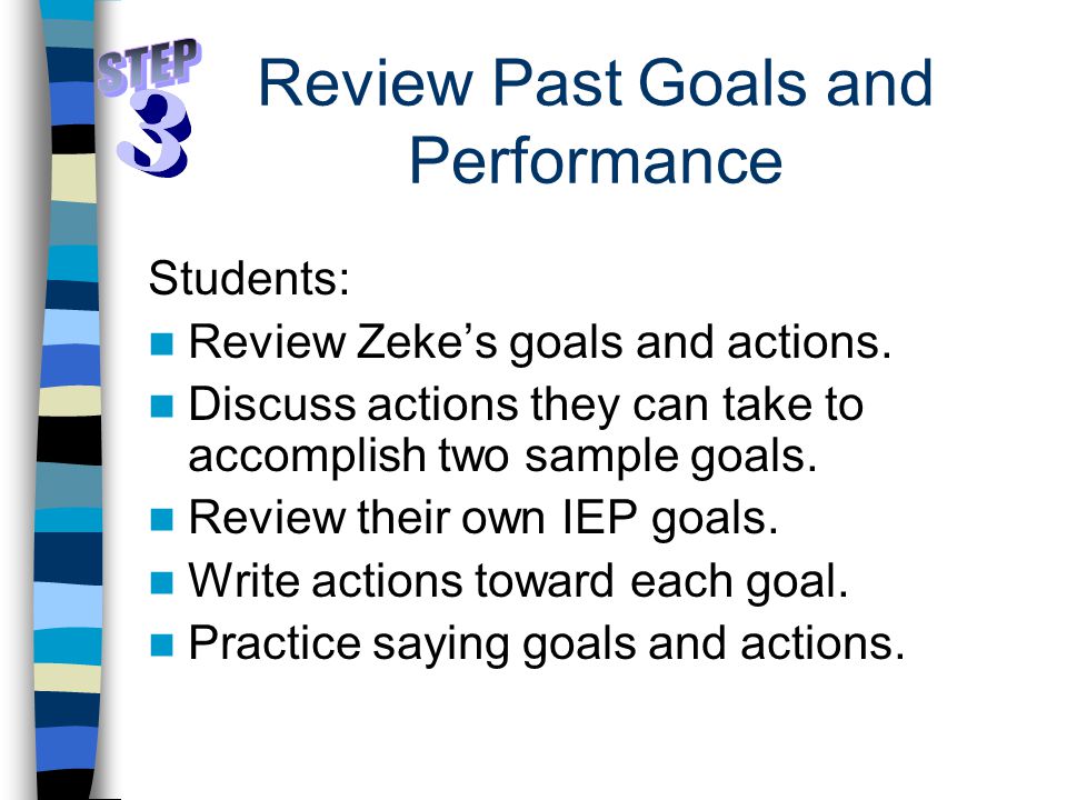 Review Past Goals and Performance Students: Review Zeke’s goals and actions.