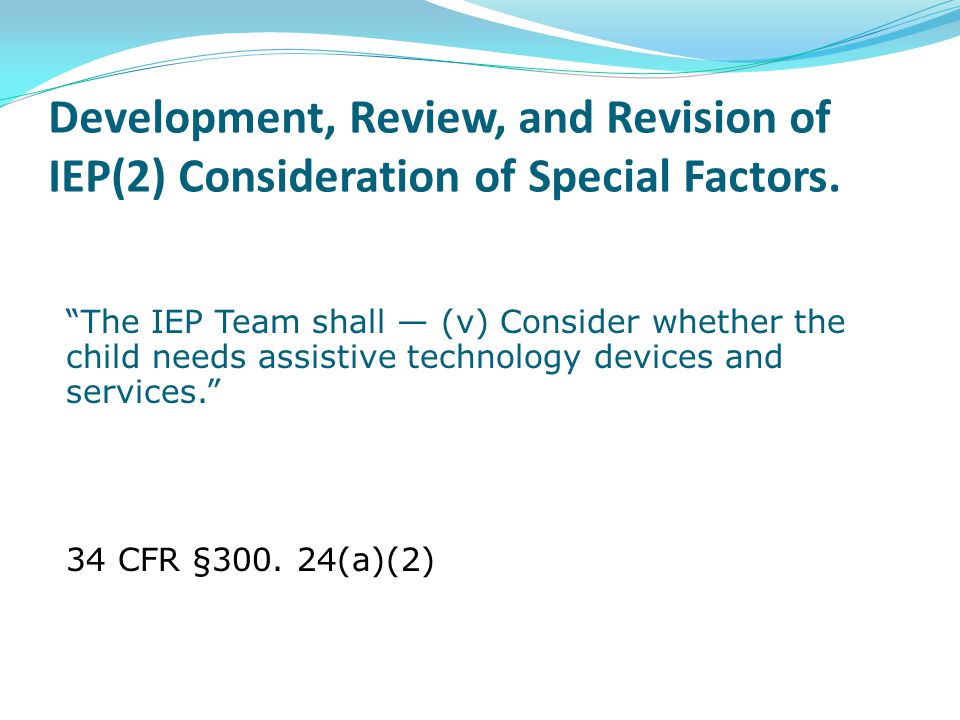 Development, Review, and Revision of IEP(2) Consideration of Special Factors.