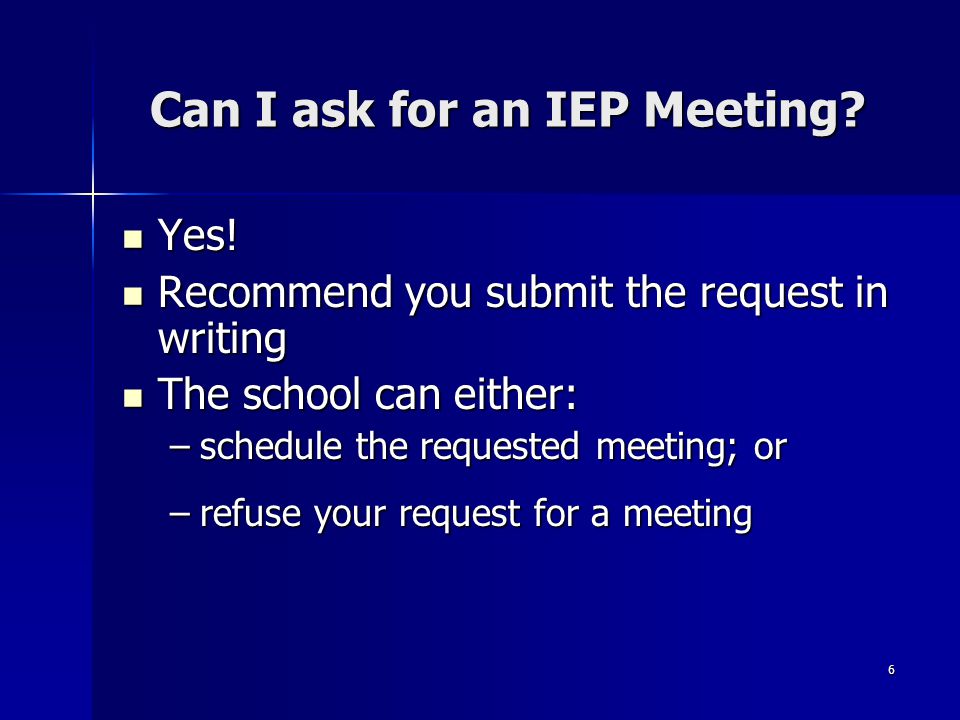 6 Can I ask for an IEP Meeting. Yes. Yes.
