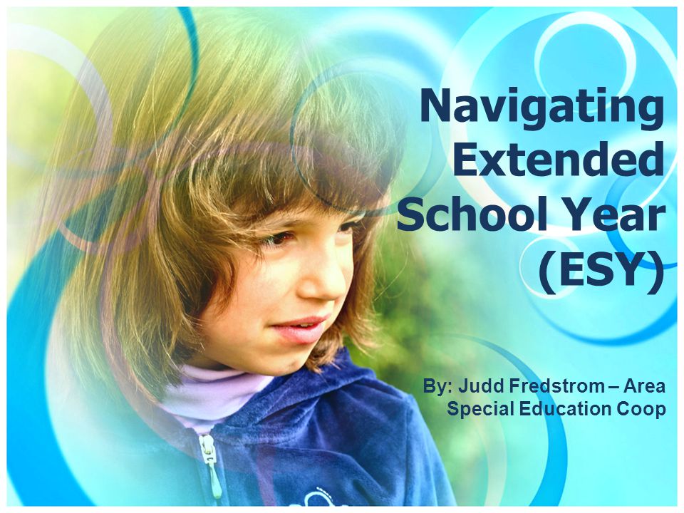 Navigating Extended School Year (ESY) By: Judd Fredstrom – Area Special Education Coop