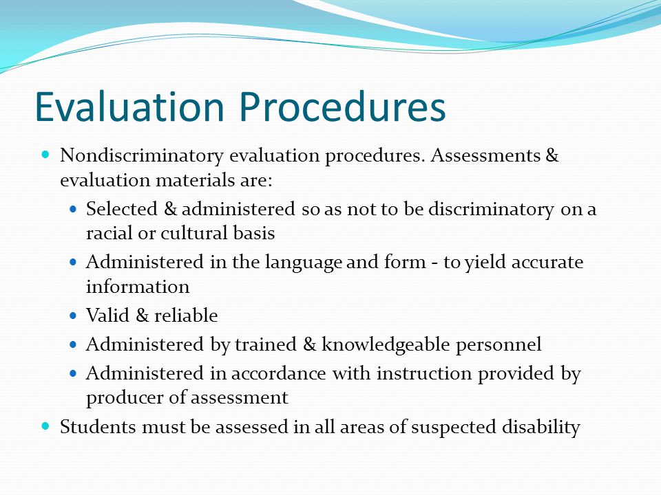 Evaluation Procedures Nondiscriminatory evaluation procedures.