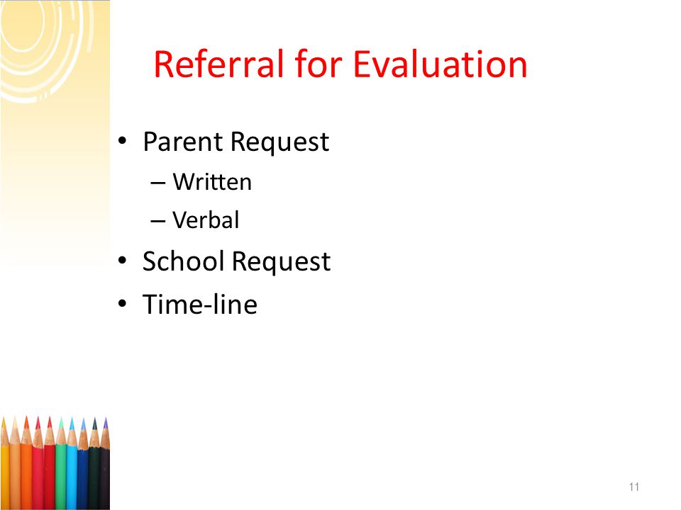Referral for Evaluation Parent Request – Written – Verbal School Request Time-line 11