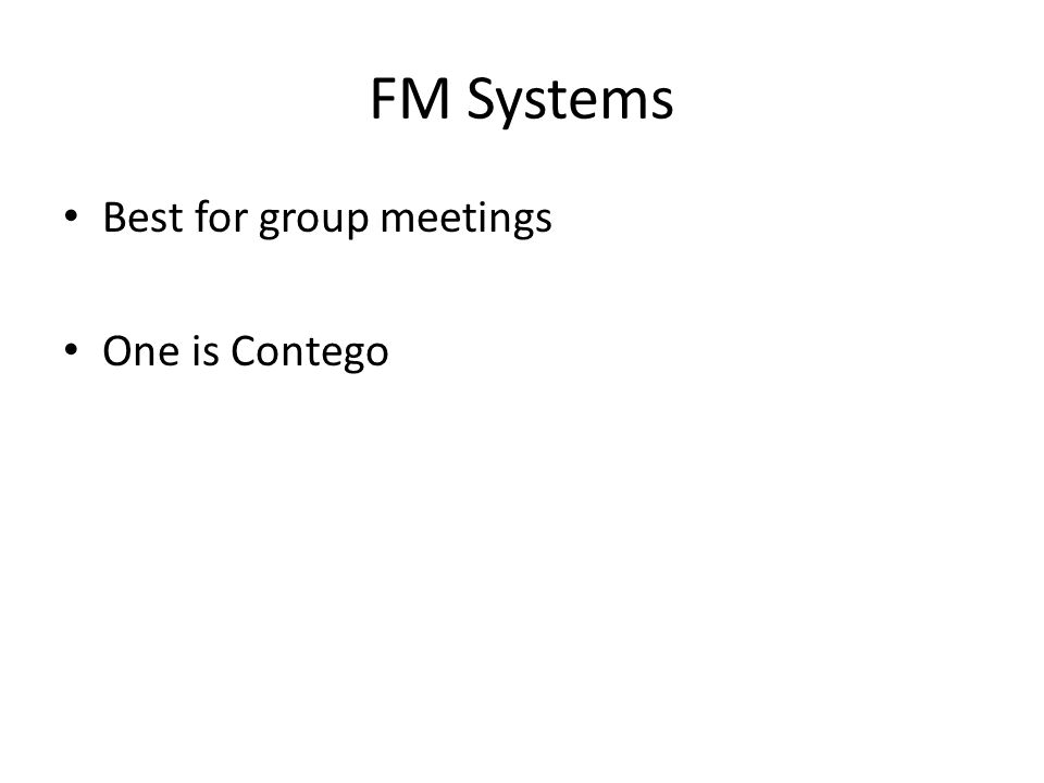 FM Systems Best for group meetings One is Contego