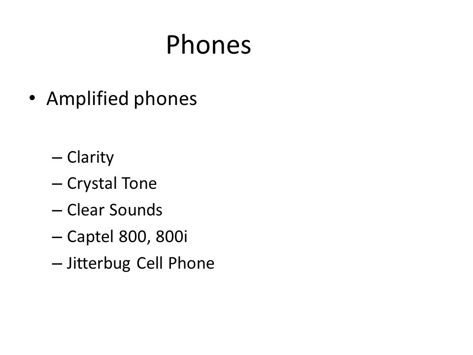 Phones Amplified phones – Clarity – Crystal Tone – Clear Sounds – Captel 800, 800i – Jitterbug Cell Phone
