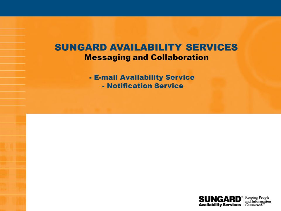 1 SUNGARD AVAILABILITY SERVICES Messaging and Collaboration -  Availability Service - Notification Service