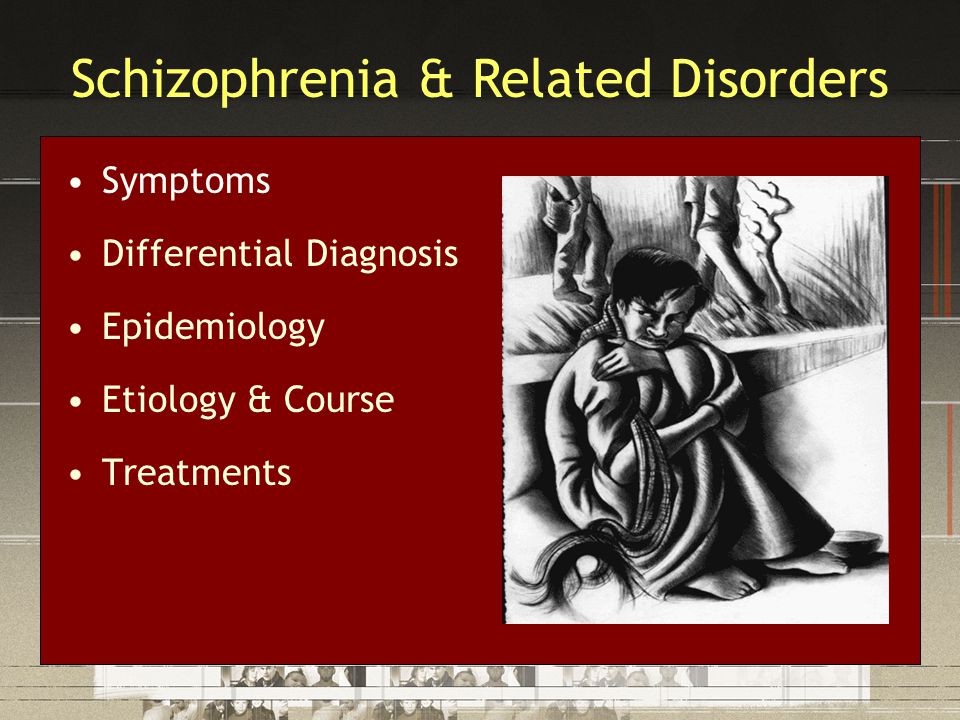 Schizophrenia and Related Syndromes