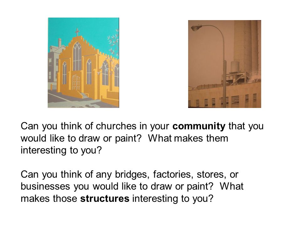 Can you think of churches in your community that you would like to draw or paint.