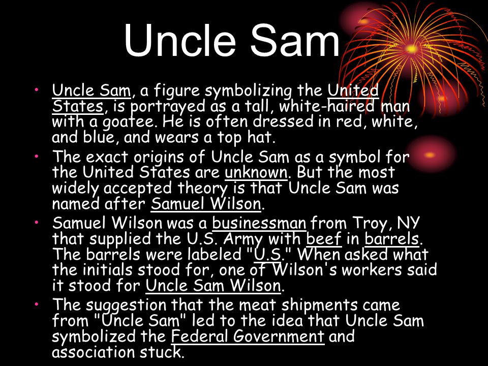 Uncle Sam Uncle Sam, a figure symbolizing the United States, is portrayed as a tall, white-haired man with a goatee.