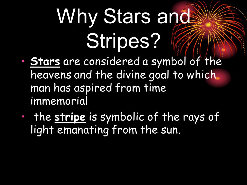 Why Stars and Stripes.