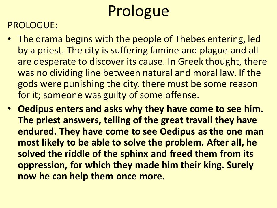 Prologue PROLOGUE: The drama begins with the people of Thebes entering, led by a priest.