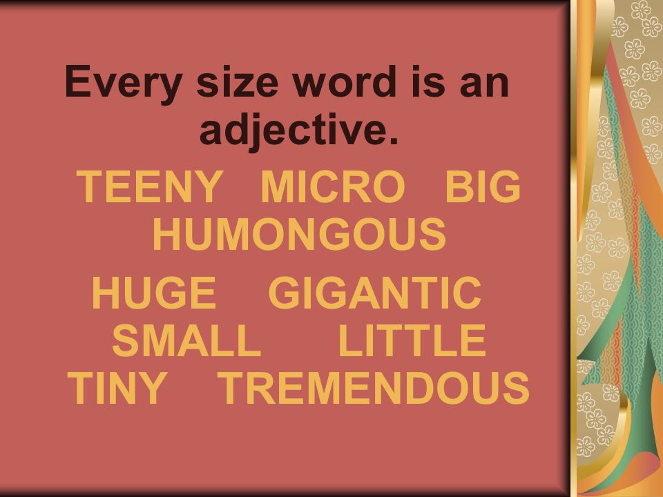 Every size word is an adjective.