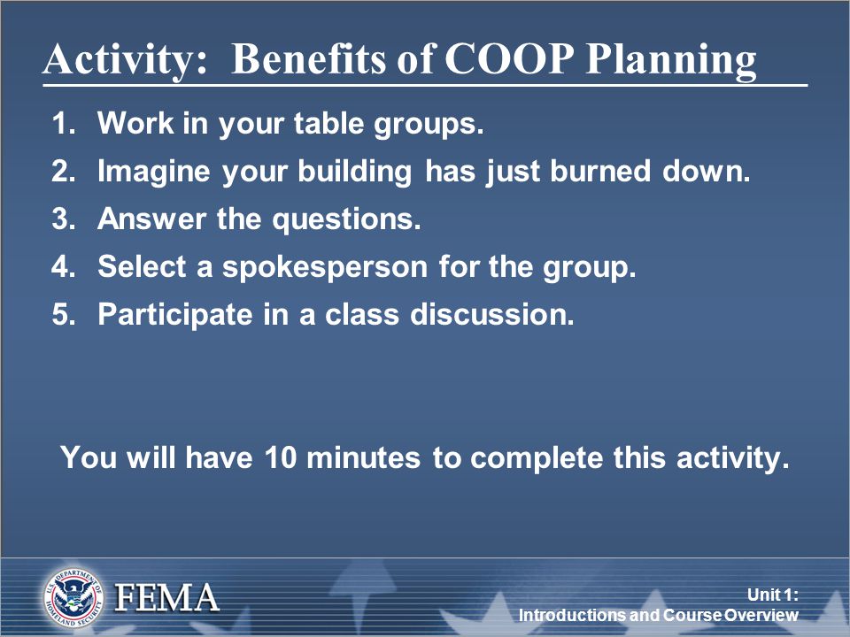 Unit 1: Introductions and Course Overview Activity: Benefits of COOP Planning 1.Work in your table groups.