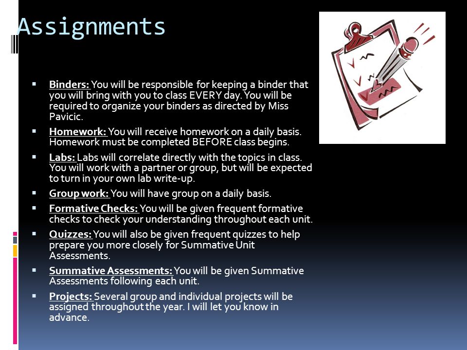 Assignments  Binders: You will be responsible for keeping a binder that you will bring with you to class EVERY day.