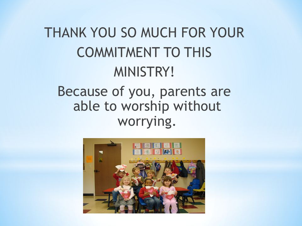 THANK YOU SO MUCH FOR YOUR COMMITMENT TO THIS MINISTRY.