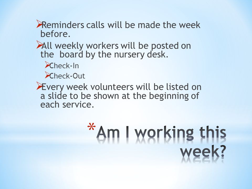  Reminders calls will be made the week before.