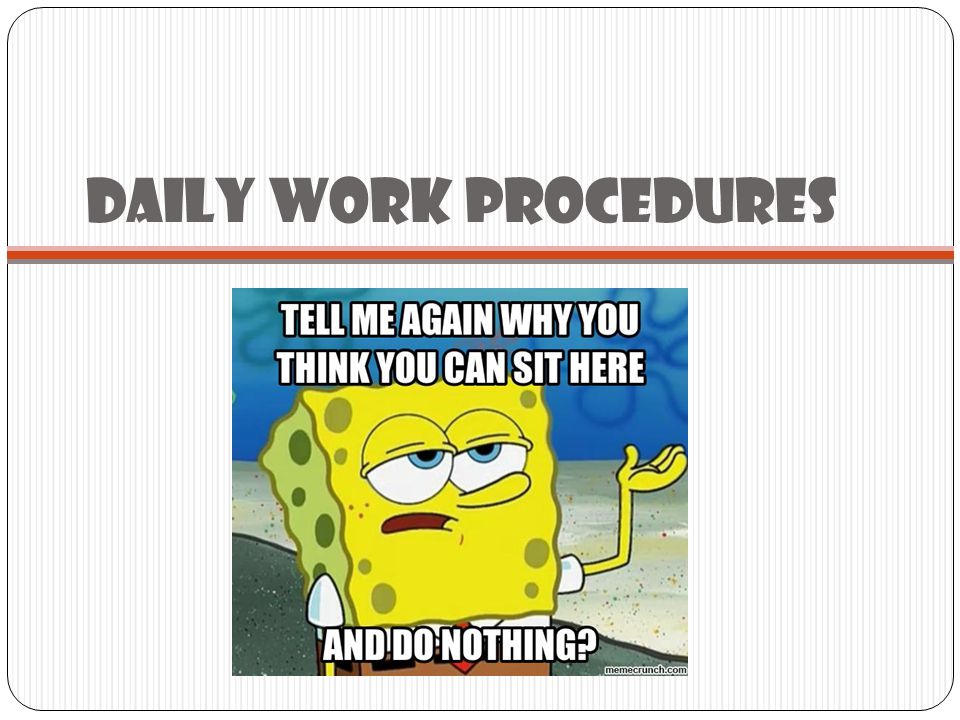 Daily work procedures