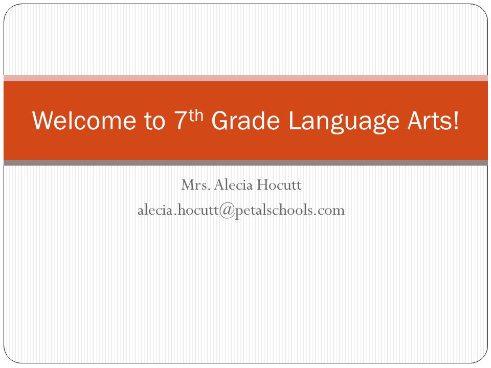 Mrs. Alecia Hocutt Welcome to 7 th Grade Language Arts!